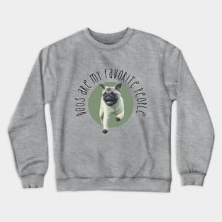 Dogs Are My Favorite People Crewneck Sweatshirt